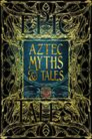 Könyv Aztec Myths & Tales 