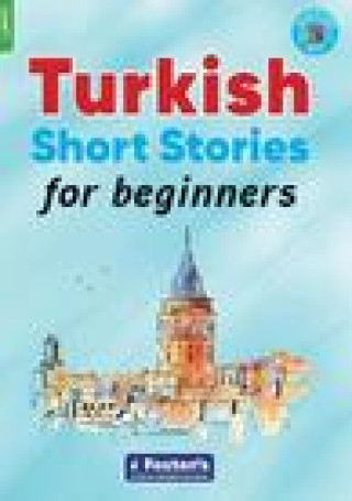 Книга Turkish Short Stories for Beginners - Based on a comprehensive grammar and vocabulary framework (CEFR A1) - with quizzes , full answer key and online Yusuf Buz