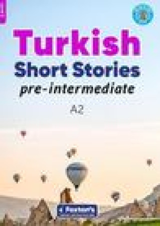 Книга Pre-Intermediate Turkish Short Stories - Based on a comprehensive grammar and vocabulary framework (CEFR A2) - with quizzes , full answer key and onli Yusuf Buz