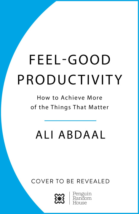 Feel-Good Productivity by Ali Abdaal - Audiobook 