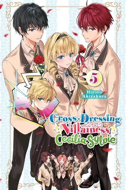 Carte Cross-Dressing Villainess Cecilia Sylvie, Vol. 5 (light novel) Akizakura