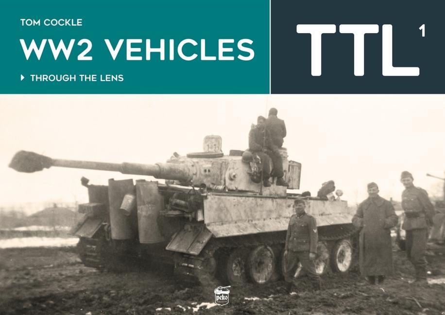 Книга WW2 Vehicles Through the Lens Vol.1 Tom Cockle