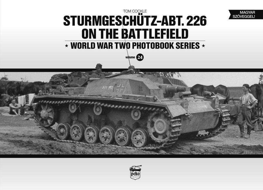 Knjiga Sturmgeschutz-Abt.226 on the Battlefield (Vol.24) Tom Cockle