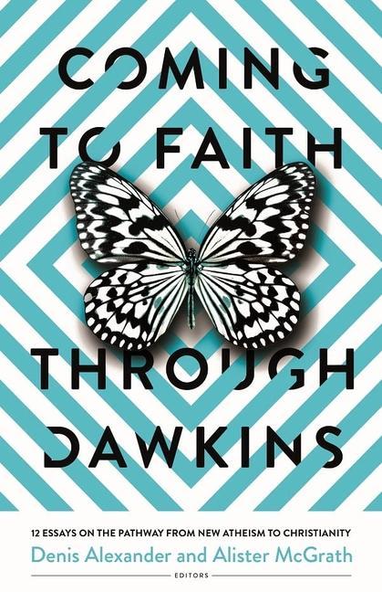 Könyv Coming to Faith Through Dawkins: 12 Essays on the Pathway from New Atheism to Christianity Alister Mcgrath