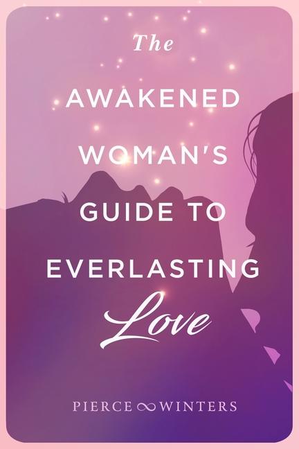 Kniha The Awakened Woman's Guide to Everlasting Love Londin Angel Winters
