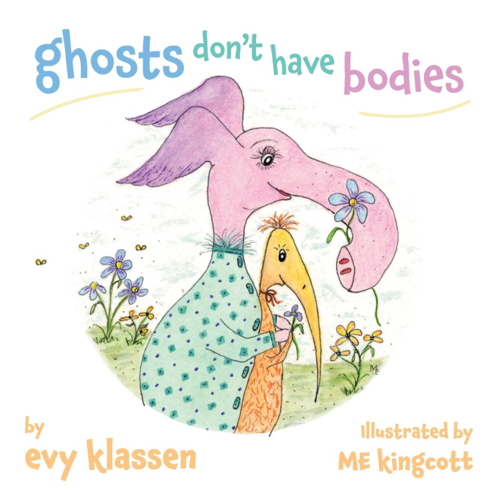 Knjiga ghosts don't have bodies evy klassen