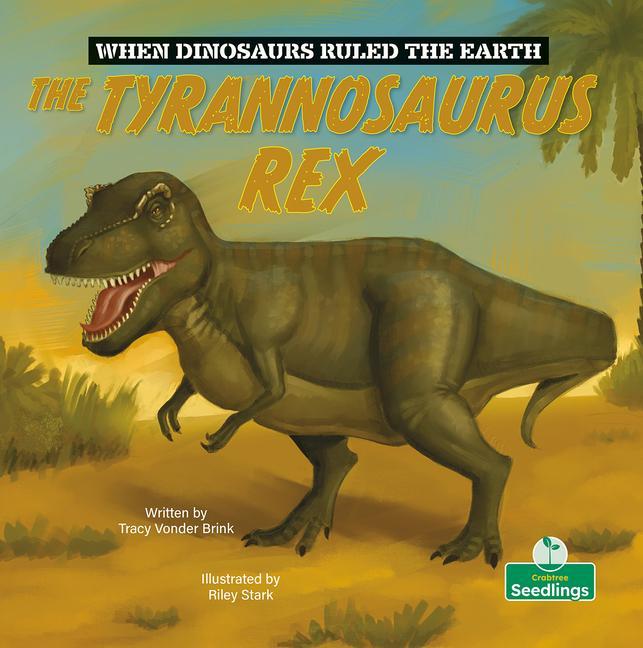 Knjiga The Tyrannosaurus Rex Tracy Vonder Brink