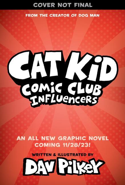 Book Cat Kid Comic Club #5: A Graphic Novel: From the Creator of Dog Man Dav Pilkey