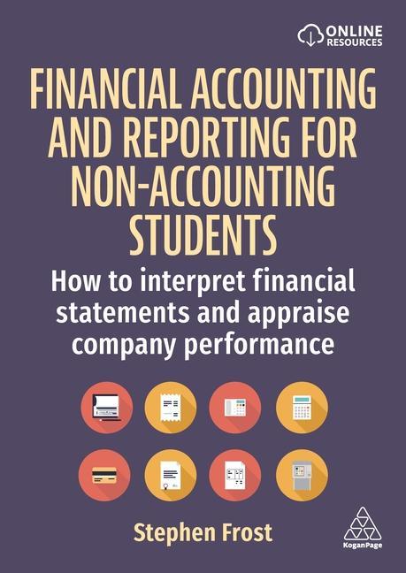 Carte Financial Accounting and Reporting for Business Students: Interpret Financial Statements and Appraise Company Performance 