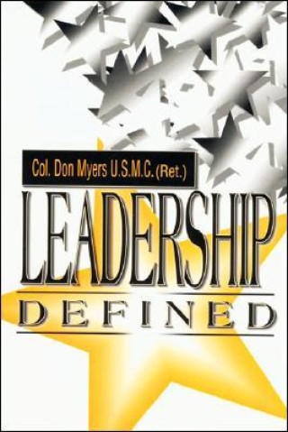 Knjiga Leadership Defined Col. Don Myers U.S.M.C (Ret.)