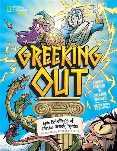 Kniha Greeking Out: 20 of the Greatest Stories in History from Greek Mythology Kenny Curtis