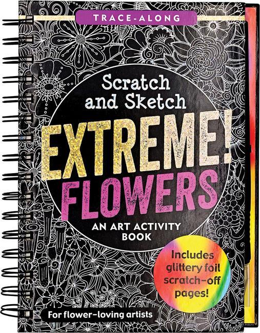 Könyv Scratch & Sketch Extreme Flowers 