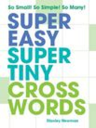 Carte Super Easy Super Tiny Crosswords: So Small! So Simple! So Many! 