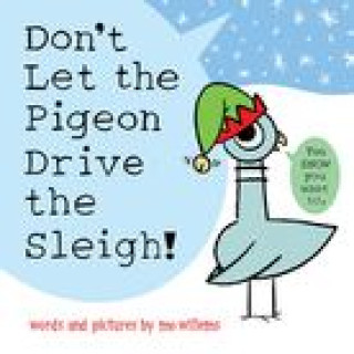 Kniha Don't Let the Pigeon Drive the Sleigh! 