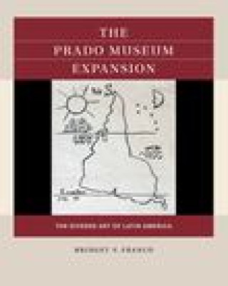 Kniha The Prado Museum Expansion: The Diverse Art of Latin America 