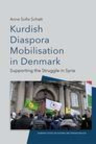 Könyv Kurdish Diaspora Mobilisation in Denmark: Supporting the Struggle in Syria 