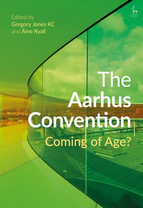 Kniha The Aarhus Convention: Coming of Age? Aine Ryall
