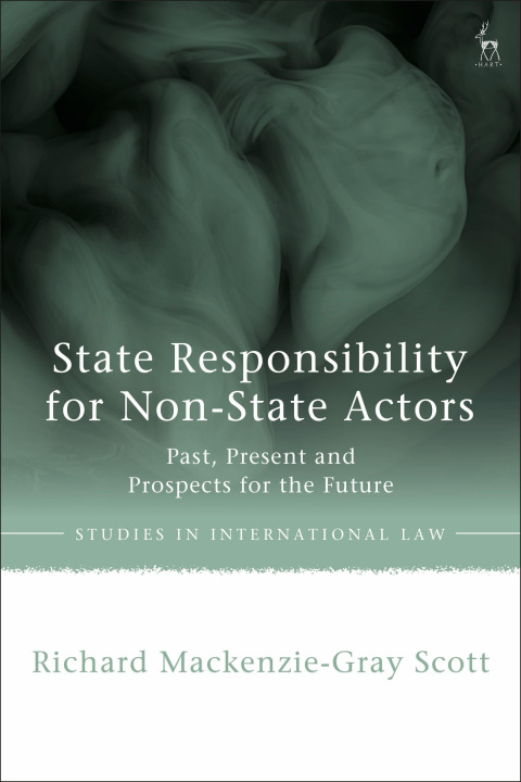 Knjiga State Responsibility for Non-State Actors: Past, Present and Prospects for the Future Scott