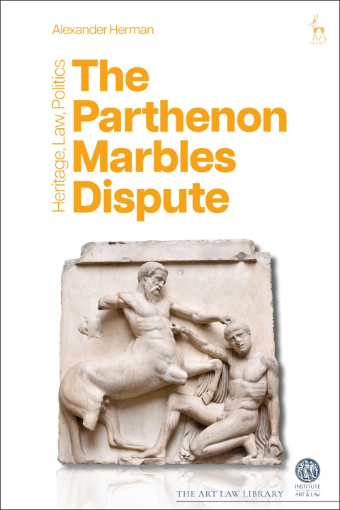 Kniha The Parthenon Marbles Dispute: Heritage, Law, Politics Ruth Redmond-Cooper