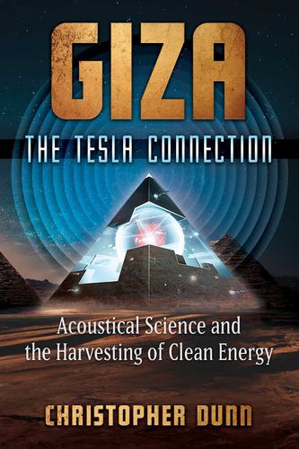 Carte Giza: The Tesla Connection: Acoustical Science and the Harvesting of Clean Energy 