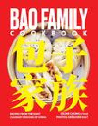 Carte Bao Family Cookbook: Recipes from the Eight Culinary Regions of China Grégoire Kalt