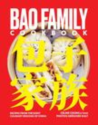 Könyv Bao Family Cookbook: Recipes from the Eight Culinary Regions of China Grégoire Kalt