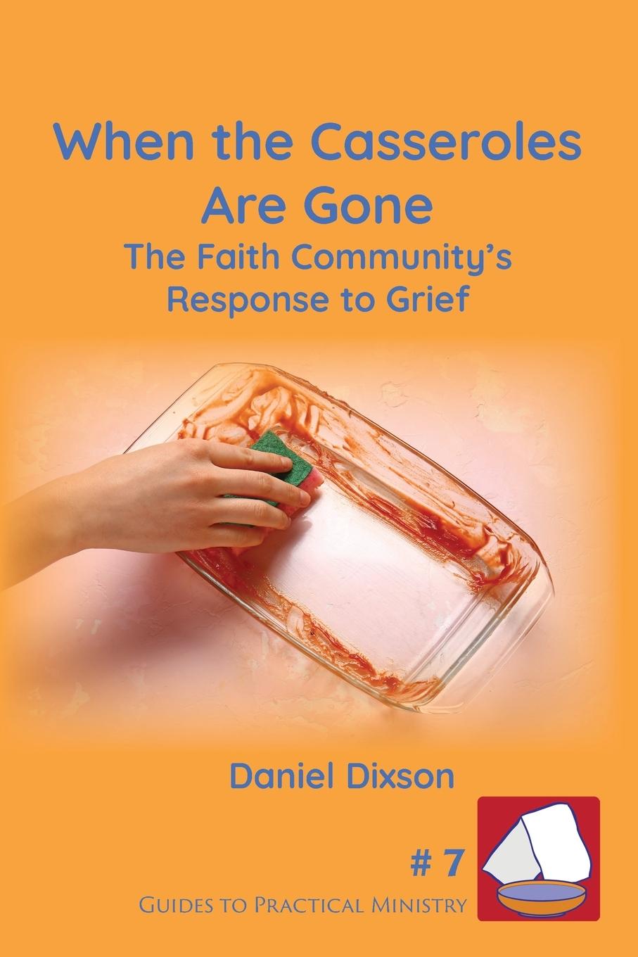 Kniha When the Casseroles Are Gone Daniel Dixson