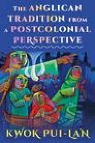 Livro The Anglican Tradition from a Postcolonial Perspective Kwok Pui-lan