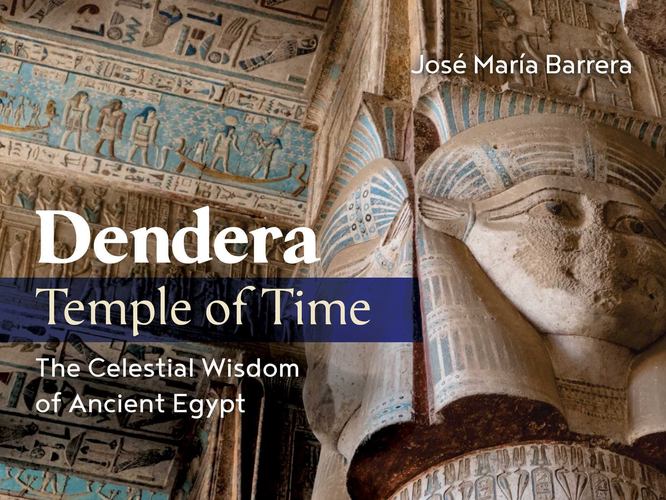 Könyv Dendera, Temple of Time: The Celestial Wisdom of Ancient Egypt 