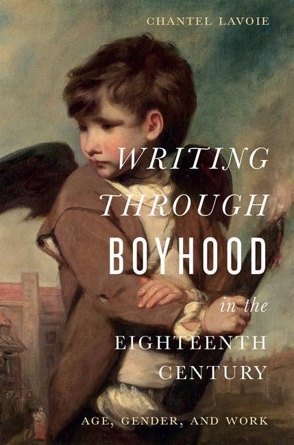 Livre Writing Through Boyhood in the Long Eighteenth Century: Age, Gender, and Work 