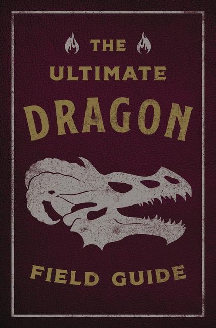 Kniha The Ultimate Dragon Field Guide: The Fantastical Explorer's Handbook Kelly Gauthier