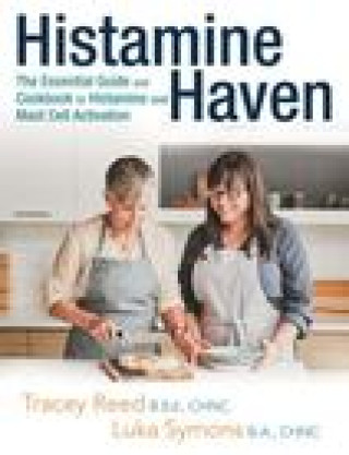 Kniha Histamine Haven: The Essential Guide and Cookbook to Histamine and Mast Cell Activation Luka Symons
