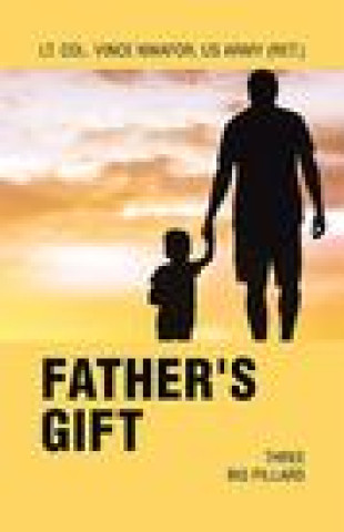 Knjiga Father's Gift: Three Big Pillars Lt. Col. Vince Nwafor US Army (Ret.)