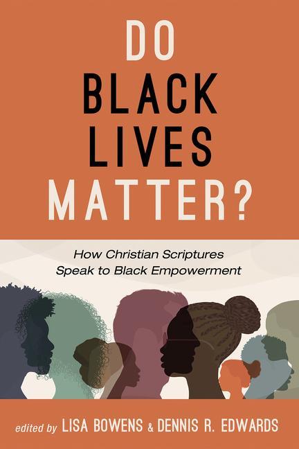 Boek Do Black Lives Matter?: How Christian Scriptures Speak to Black Empowerment Lisa Bowens