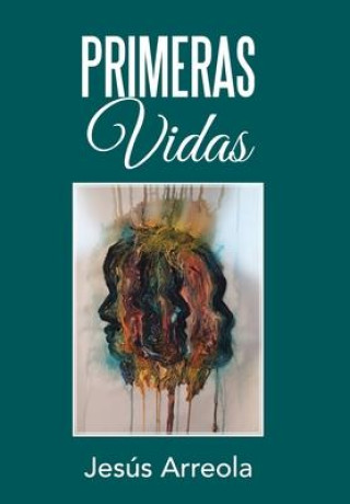 Knjiga Primeras Vidas Jesús Arreola