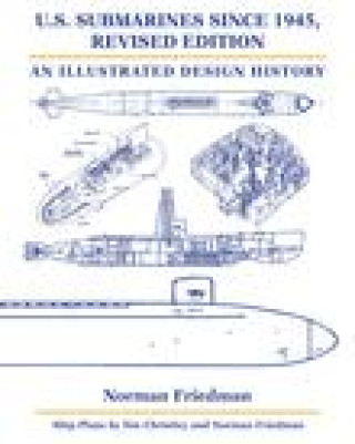 Kniha U.S. Submarines Since 1945: An Illustrated Design History 