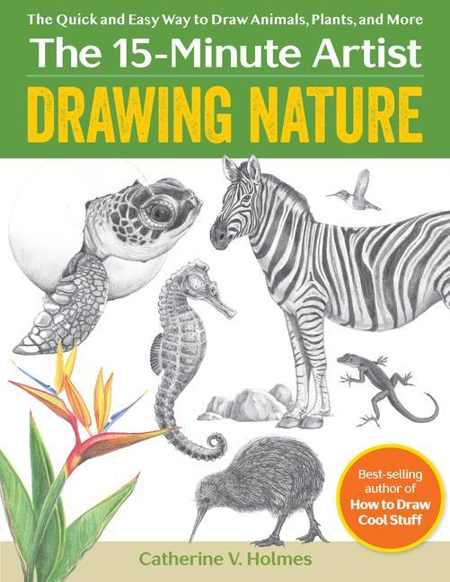 Книга Drawing Nature: The Quick and Easy Way to Draw Animals, Plants, and More 