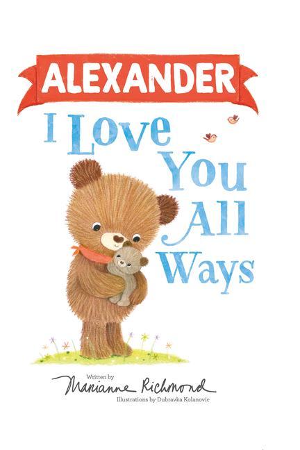 Knjiga Alexander I Love You All Ways Dubravka Kolanovic