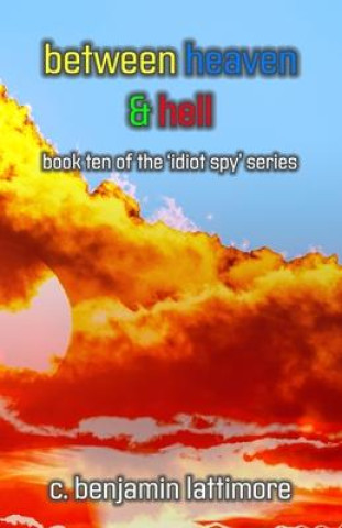 Knjiga between heaven & hell C. Benjamin Lattimore