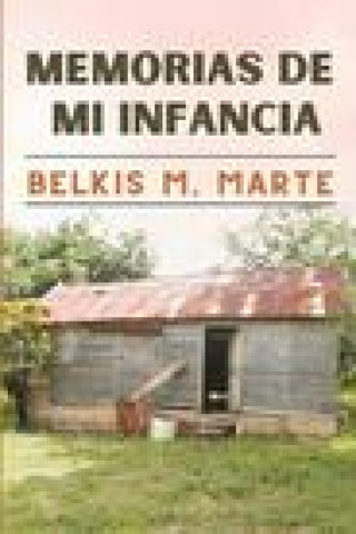 Knjiga MEMORIAS DE MI INFANCIA Belkis M. Marte
