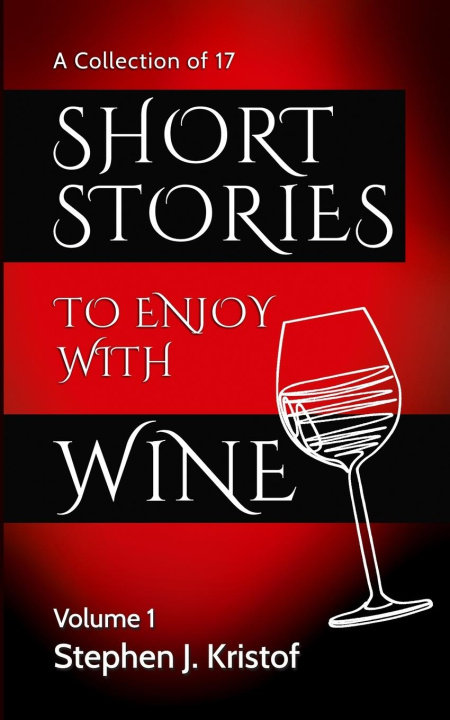 Knjiga Short Stories to Enjoy with Wine Stephen J. Kristof