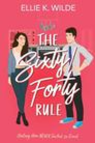 Książka The Sixty/Forty Rule: A Grumpy Sunshine Enemies to Lovers Romance 