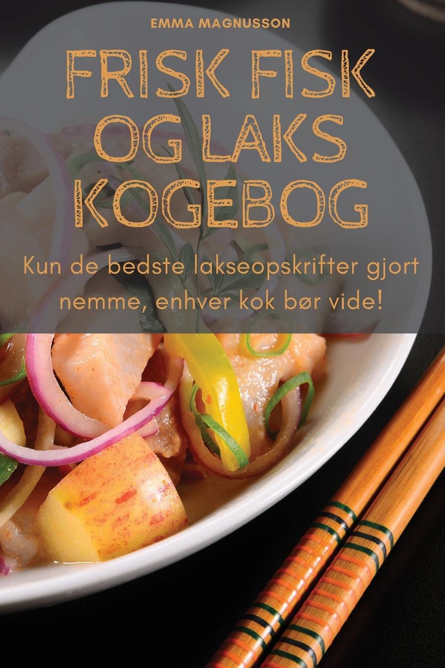 Knjiga FRISK FISK OG LAKS KOGEBOG Emma Magnusson