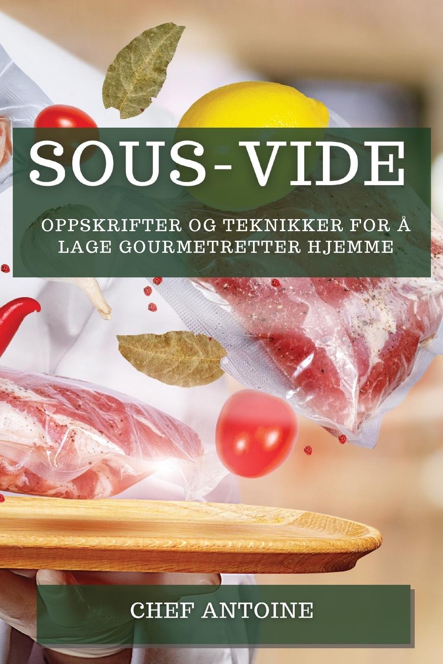 Knjiga Sous-Vide Chef Antoine