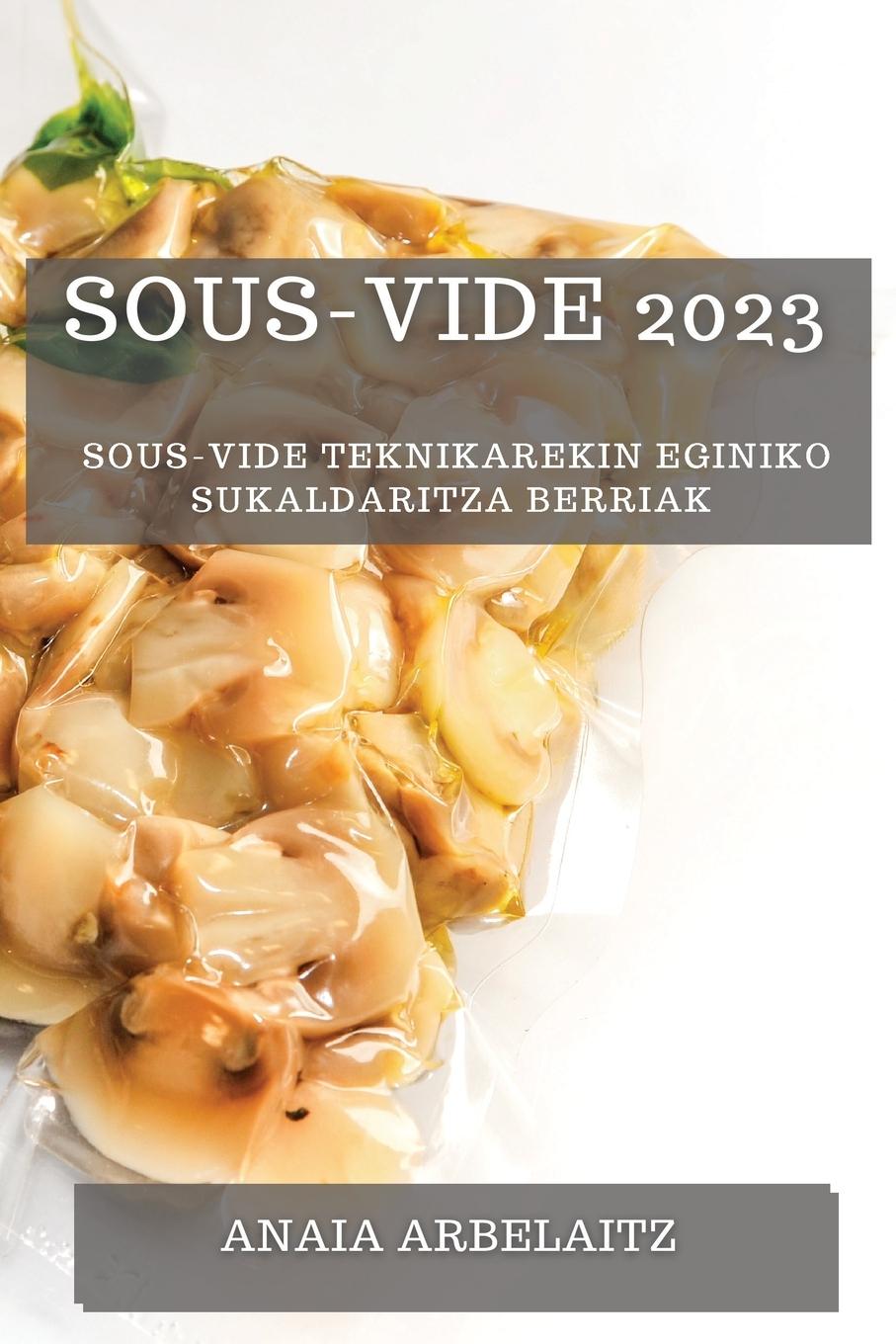 Kniha Sous-Vide 2023 Anaia Arbelaitz