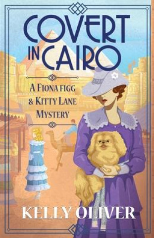 Knjiga Covert in Cairo Kelly Oliver