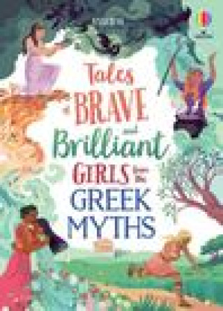Kniha Tales of Brave and Brilliant Girls from the Greek Myths Susanna Davidson
