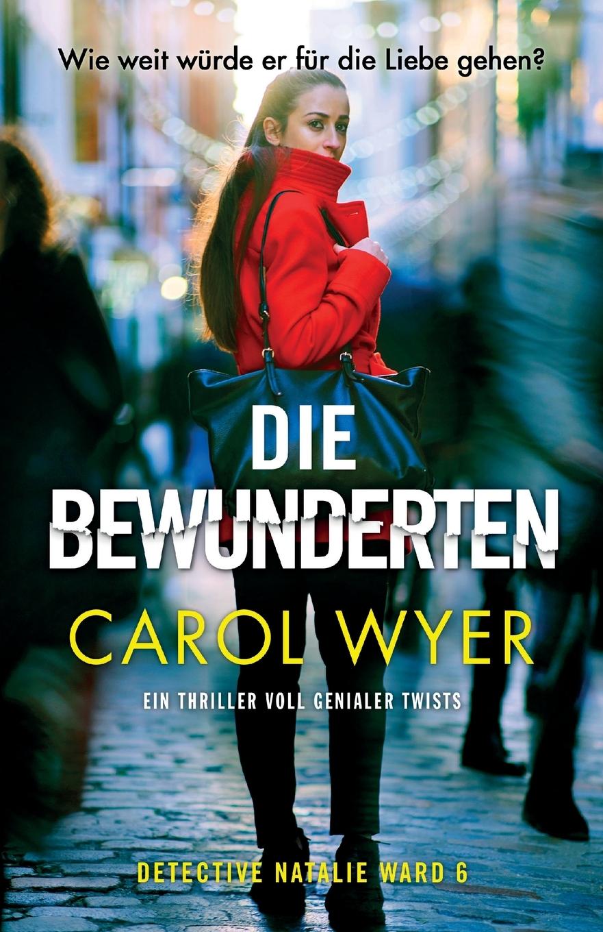 Knjiga Die Bewunderten Carol Wyer