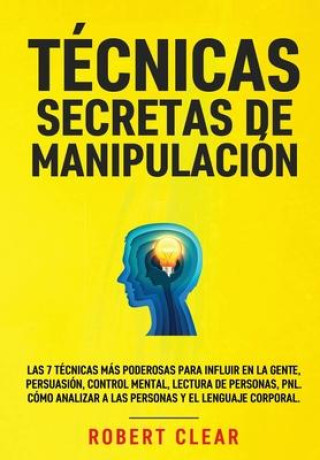 Knjiga Técnicas Secretas de Manipulación Robert Clear