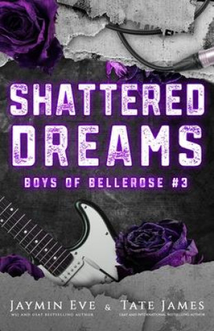 Carte Shattered Dreams: Boys of Bellerose Book 3 Tate James